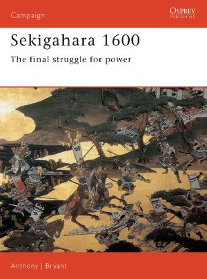 [Osprey Campaign 164] • Sekigahara 1600 · the Final Struggle for Power (Campaign)